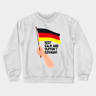 Keep Calm And Support Germany Crewneck Sweatshirt